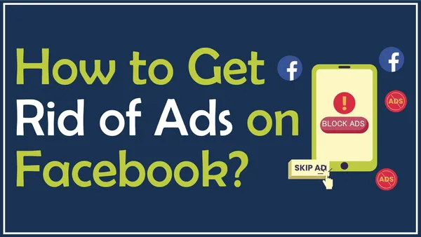 How to Get Rid of Ads on Facebook?