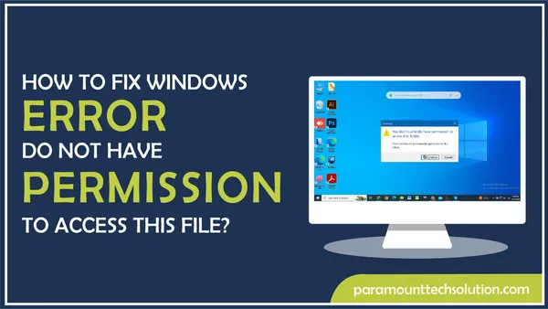 How to Fix Windows Error Do not Have Permission to Access This File?