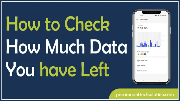 How to Check How Much Data You Have Left - Easy Steps