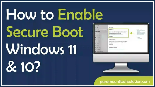 How to Enable Secure Boot Windows 11 & 10?