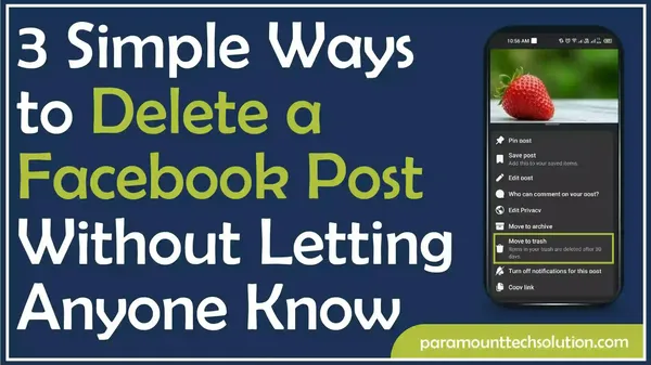 3 Simple Ways to Delete a Facebook Post Without Letting Anyone Know