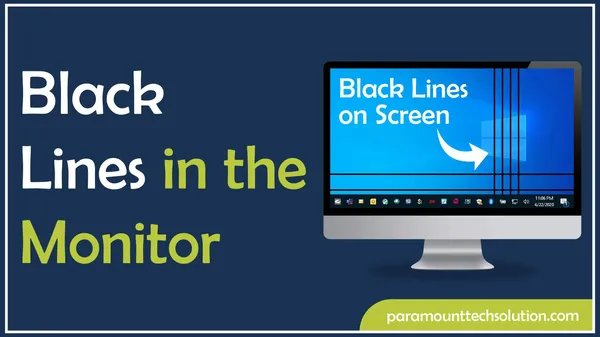 Black Lines in the Monitor