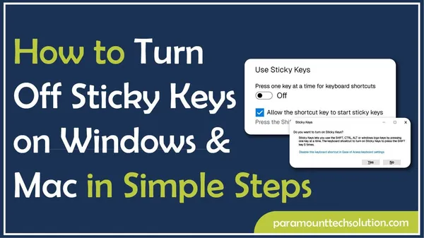 How to Turn Off Sticky Keys (Permanently, Entirely)Windows 10/11 & Mac