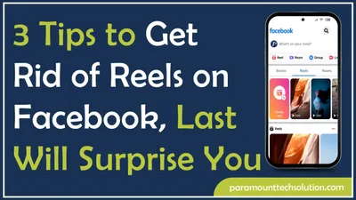 3 Tips to Get Rid of Reels on Facebook, Last One Will Surprise You