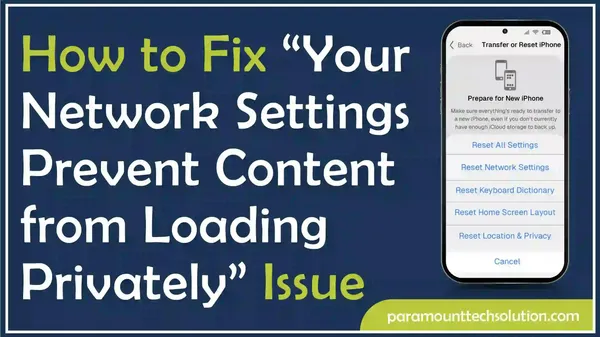 How to Fix “Your Network Settings Prevent Content from Loading Privately” Issue