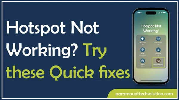 Hotspot Not Working? Try these Quick fixes