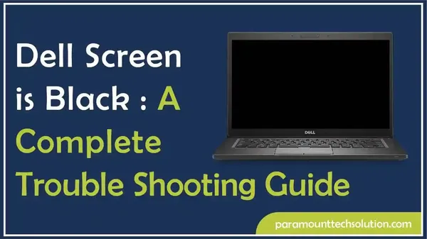 Dell Screen is Black: A Complete Troubleshooting Guide