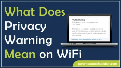 What Does Privacy Warning Mean on WiFi
