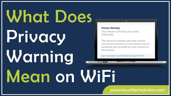What Does Privacy Warning Mean on WiFi? Causes, Risks & Fixes