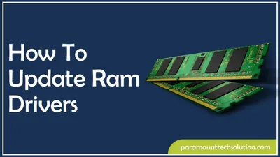 How To Update Ram Drivers