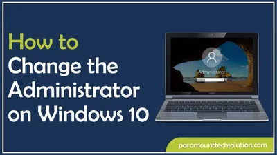 How to Change Administrator on Windows 10
